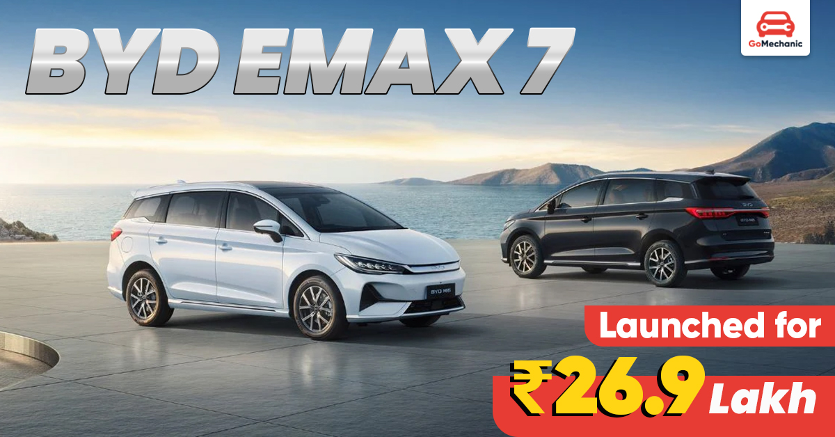 BYD eMax 7 launched in India for a Price of Rs.26.9 Lakhs.