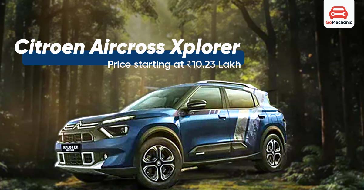 Citroen Aircross Xplorer Launched | Price from ₹10.23 Lakh